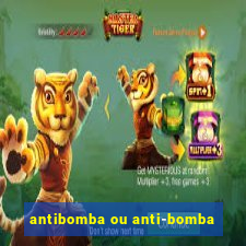 antibomba ou anti-bomba