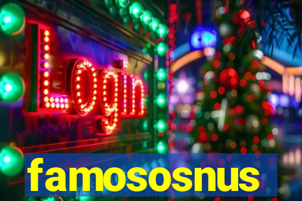 famososnus