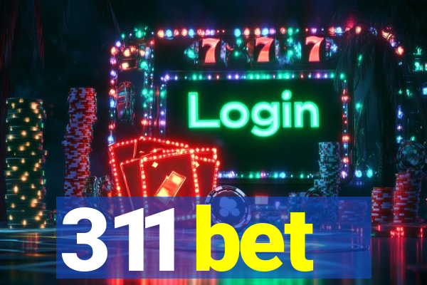 311 bet