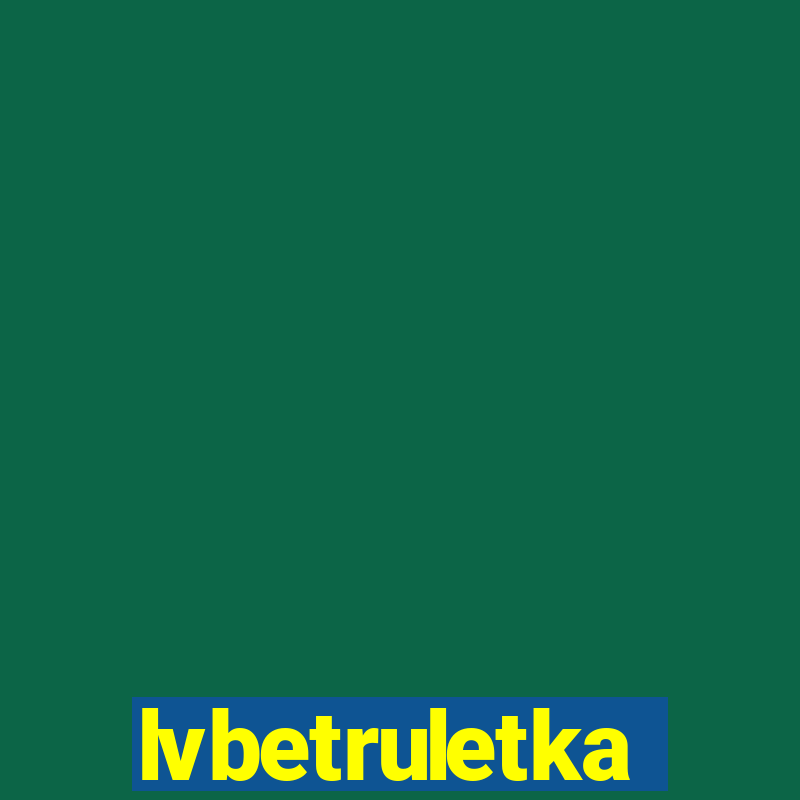 lvbetruletka