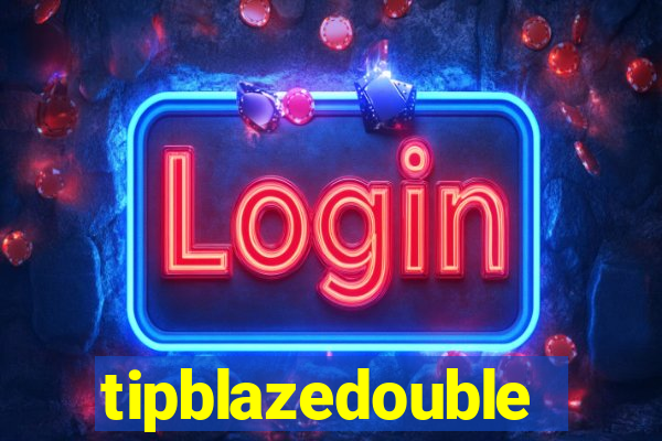 tipblazedouble